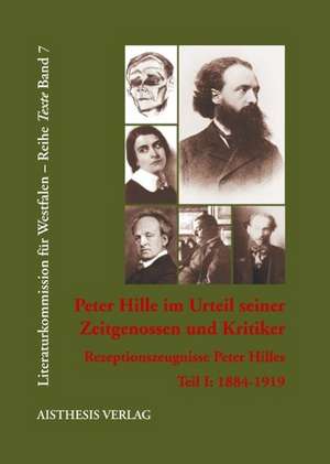 Peter Hille im Urteil seiner Zeitgenossen und Kritiker de Cornelia Ilbrig