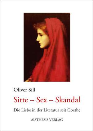 Sitte - Sex - Skandal de Oliver Sill