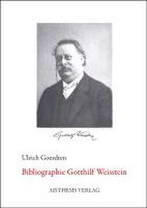 Bibliographie Gotthilf Weisstein de Ulrich Goerdten