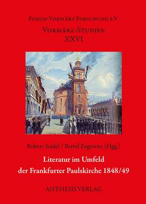 Literatur im Umfeld der Frankfurter Paulskirche 1848/49 de Robert Seidel