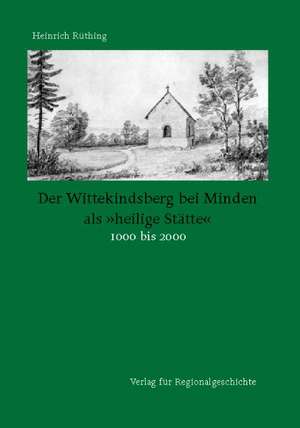 Der Wittekindsberg bei Minden als heilige Stätte de Heinrich Rüthing