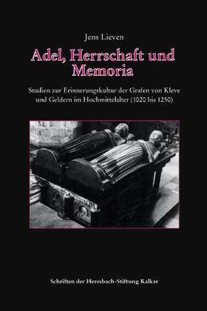 Adel, Herrschaft und Memoria de Jens Lieven