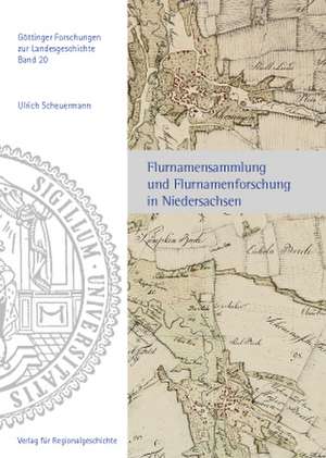 Flurnamensammlung und Flurnamenforschung in Niedersachsen de Ulrich Scheuermann