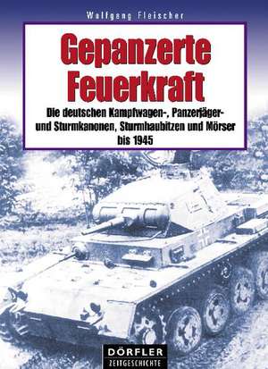 Gepanzerte Feuerkraft de Wolfgang Fleischer