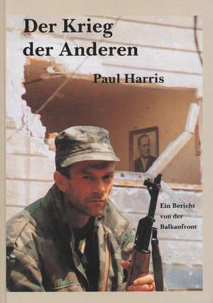 Der Krieg der Anderen de Paul Harris