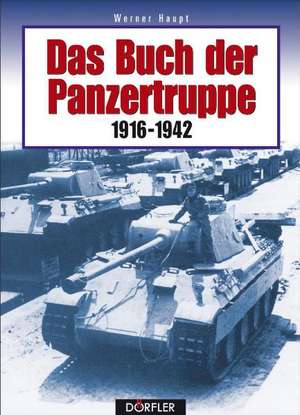 Das Buch der Panzertruppe de Werner Haupt