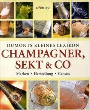 Dumonts kleines Lexikon Champagner, Sekt & Co de Tobias Pehle