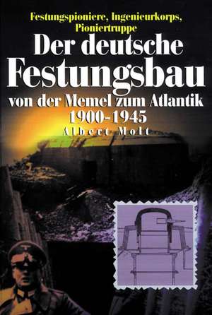 Der deutsche Festungsbau 1900-1945 de Albert Molf