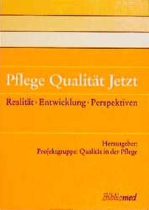 Pflege Qualität Jetzt de Projektgruppe Qualität in der Pflege der Innerbetrieblichen Fort- und Weiterbildung der Medizinischen Einrichtungen der Universität Köln.