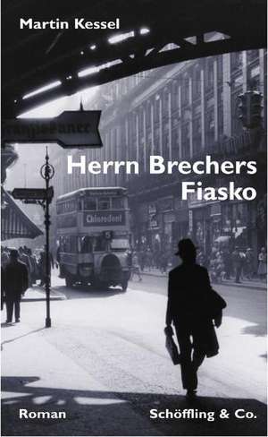 Herrn Brechers Fiasko de Martin Kessel