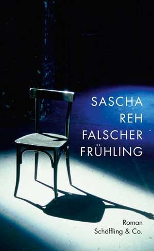 Falscher Frühling de Sascha Reh