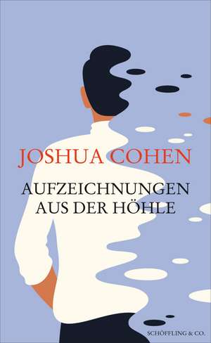 Aufzeichnungen aus der Höhle de Joshua Cohen