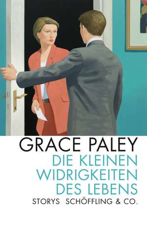 Die kleinen Widrigkeiten des Lebens de Grace Paley