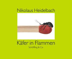 Käfer in Flammen de Nikolaus Heidelbach