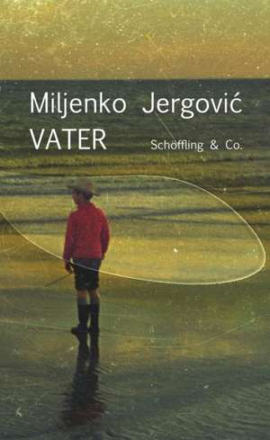 Vater de Miljenko Jergovic