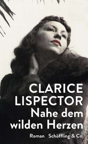 Nahe dem wilden Herzen de Clarice Lispector