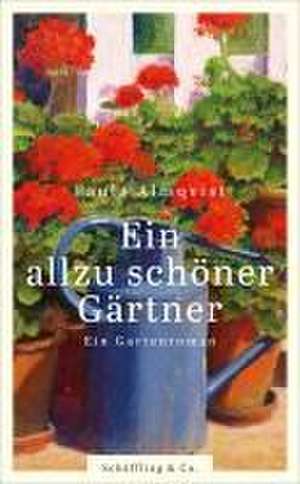 Ein allzu schöner Gärtner de Paula Almqvist