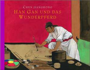 Han Gan und das Wunderpferd de Chen Jiang Hong