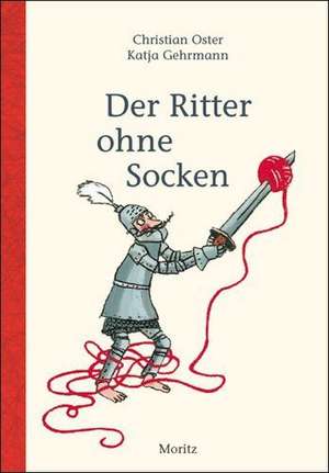 Der Ritter ohne Socken de Christian Oster