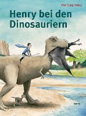 Henry bei den Dinosauriern de Thé Tjong-Khing