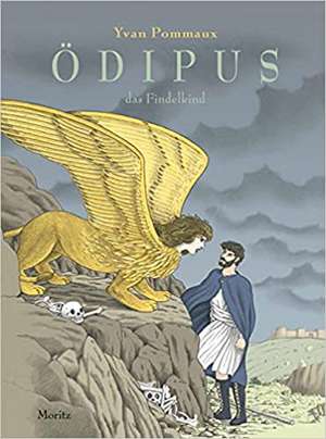 Ödipus: Das Findelkind de Yvan Pommaux