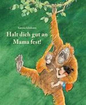 Halt dich gut an Mama fest de Satomi Ichikawa