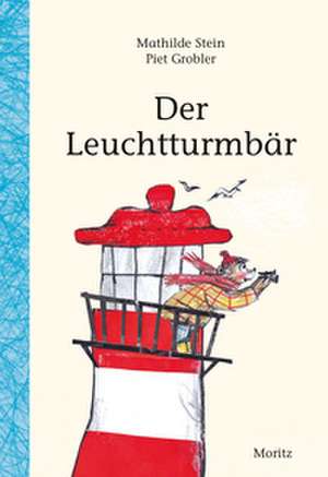 Der Leuchtturmbär de Mathilde Stein