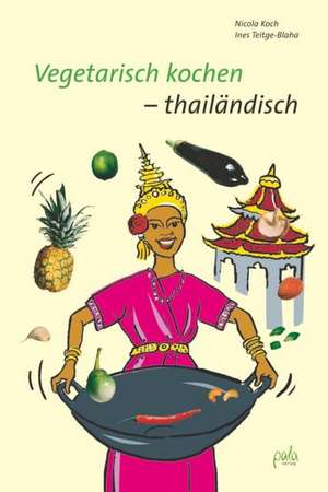 Vegetarisch kochen - thailändisch de Nicola Koch