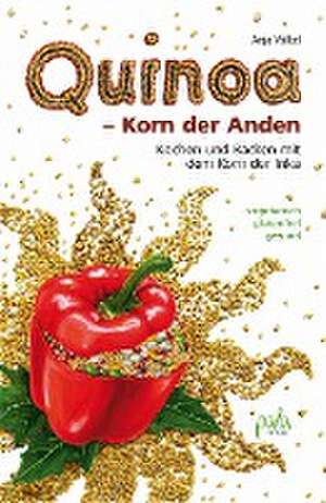 Quinoa - Korn der Anden de Anja Völkel