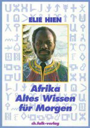 Afrika. Altes Wissen für morgen de Gabriele Gries-Huffener