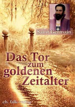 Das Tor zum Goldenen Zeitalter de Sibylle Weizenhöfer