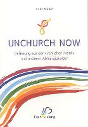 Unchurch now de Kurt Meier