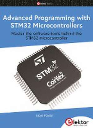 Advanced Programming with STM32 Microcontrollers de Majid Pakdel