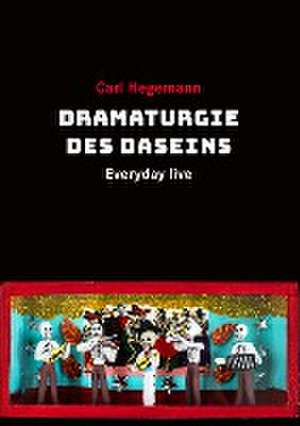 Everyday live de Carl Hegemann