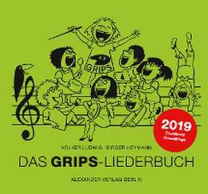 Das GRIPS-Liederbuch de Volker Ludwig