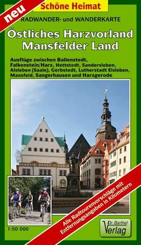 Östliches Harzvorland - Mansfeld, Hettstedt, Lutherstadt Eisleben 1 : 50 000. Radwander- und Wanderkarte