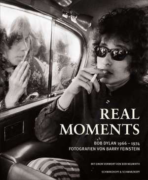 Bob Dylan - Real Moments de Barry Feinstein