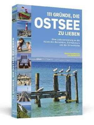 111 Gründe, die Ostsee zu lieben de Renate Petra Mehrwald