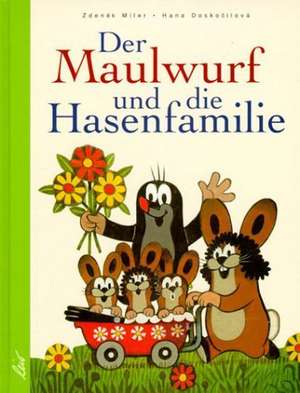 Der Maulwurf und die Hasenfamilie de Hana Doskocilová