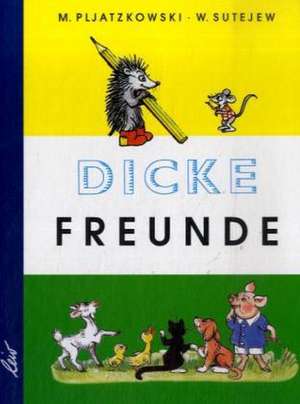 Dicke Freunde de Michail Pljatzkowski