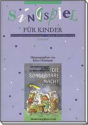 Die sonderbare Nacht. Ein Weihnachtssingspiel für Kinder de Gertrud Schmalenbach