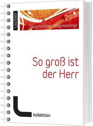 So groß ist der Herr - Liederbuch