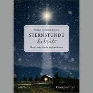 Sternstunde der Welt - Chorpartitur de Werner A. Hoffmann