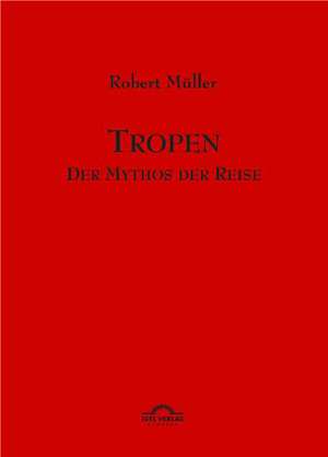 Tropen de Robert Müller