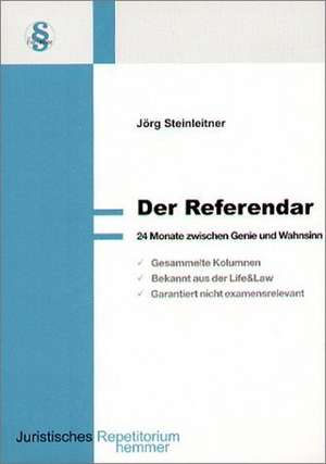 Der Referendar. 24 Monate zwischen Genie und Wahnsinn de Jörg Steinleitner