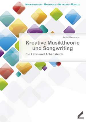 Kreative Musiktheorie und Songwriting de Sabine Miermeister