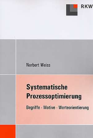 Systematische Prozessoptimierung de Norbert Weiss