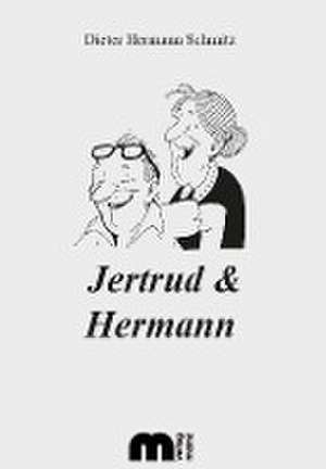 Jertrud & Hermann de Dieter H Schmitz