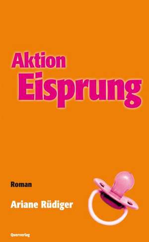 Aktion Eisprung de Ariane Rüdiger