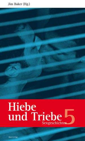 Hiebe und Triebe 5 de Jim Baker